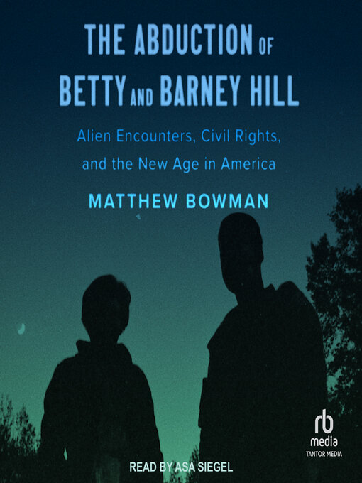 Title details for The Abduction of Betty and Barney Hill by Matthew Bowman - Available